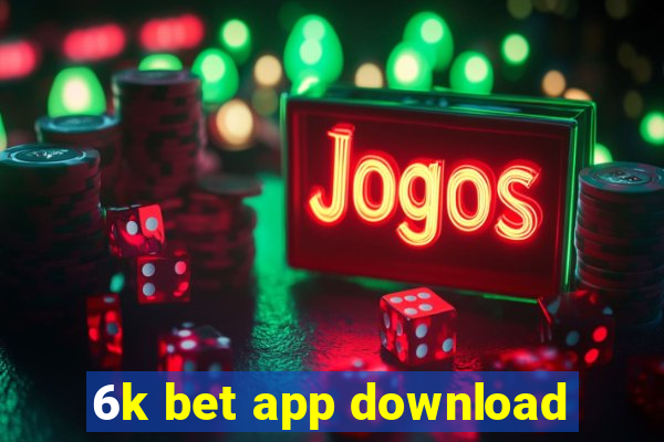 6k bet app download